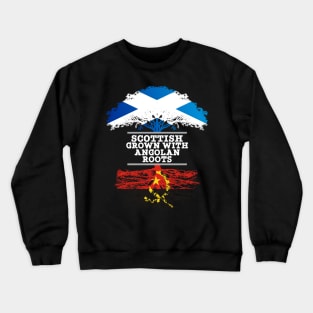 Scottish Grown With Angolan Roots - Gift for Angolan With Roots From Angola Crewneck Sweatshirt